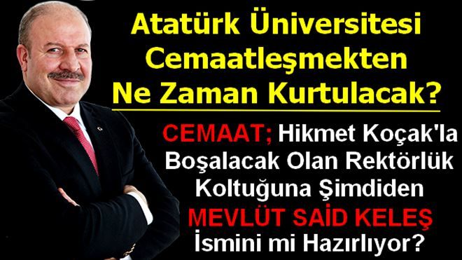 Atatürk Üniversitesinde Cemaatleşme Ne Zaman Son Bulacak?