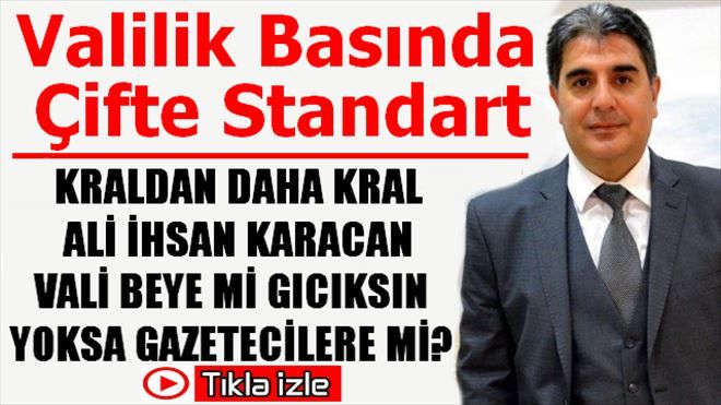 Valilik Basında Çifte Standart