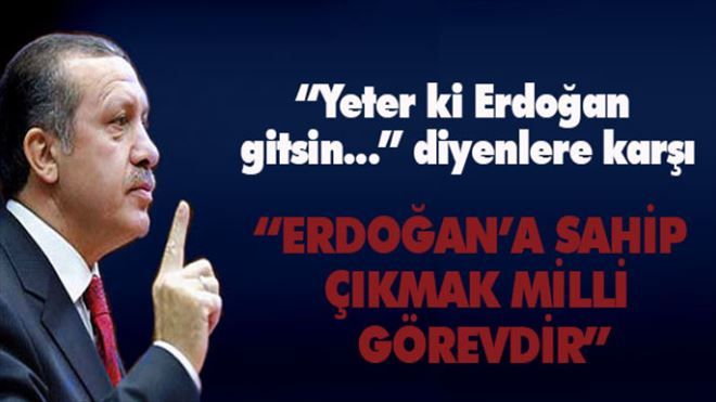 Erdoğan´a sahip çıkmak, vatanseverliktir.