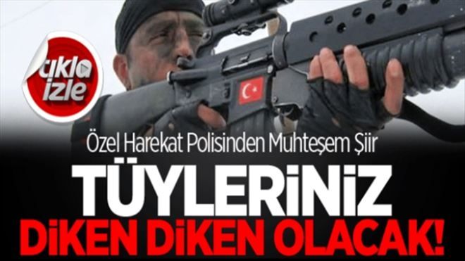 Özel Harekat Polisinden Muhteşem Turan Şiiri