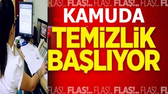 Memur Temizliği Başlıyor