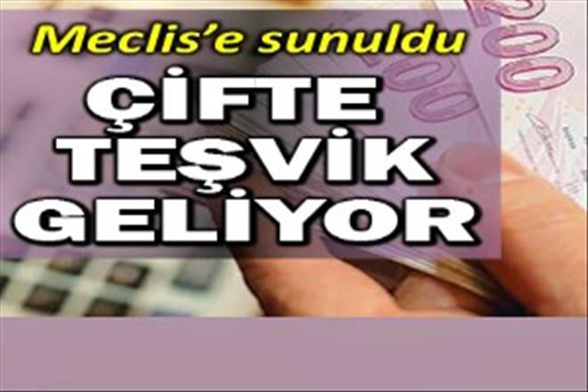 Çifte teşvik geliyor