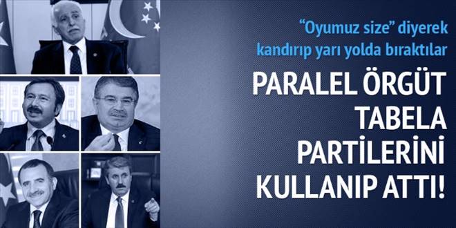 Paralel örgüt tabela partilerini kullanıp attı