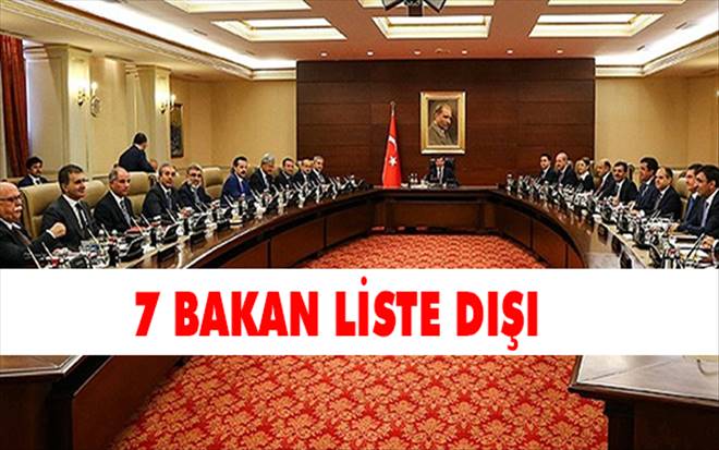 Ak Parti`de 7 bakan liste dışı kaldı