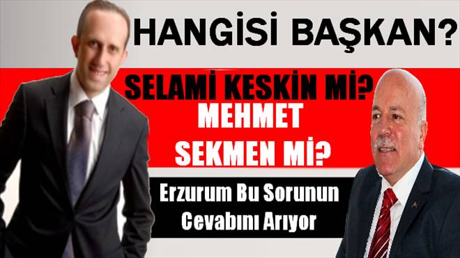 Başkan Kim? Sekmen mi? Keskin mi?