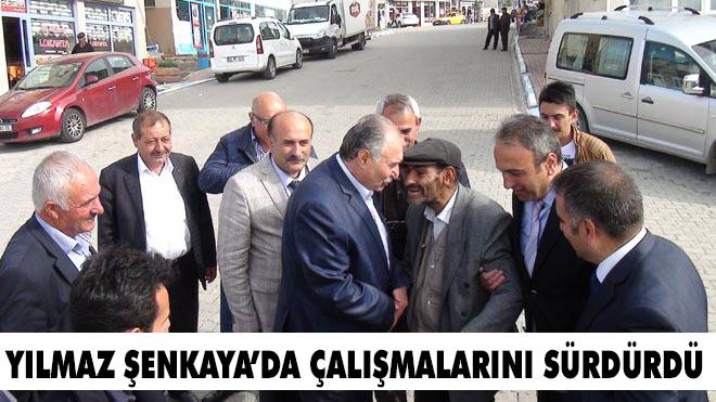 Adnan Yılmaz Şenkaya`da Seçim çalışmalarını sürdürdü
