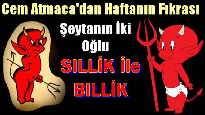 Cem Atmaca`dan Haftanın Fıkrası