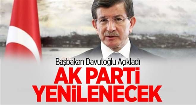 Davutoğlu Ak Parti Yenilenecek