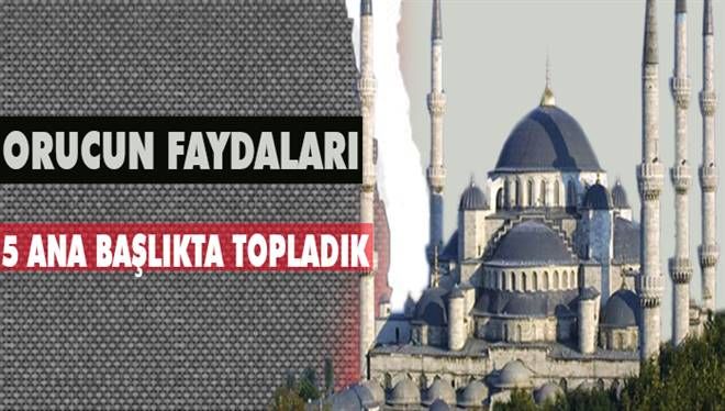 Orucun Faydaları nelerdir ?