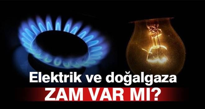 Elektrik ve doğalgaza zam yok