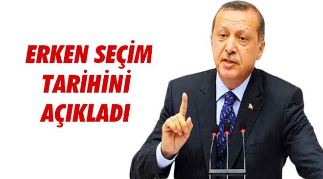 Cumhurbaşkanı Erdoğan erken seçimin tarihini açıkladı