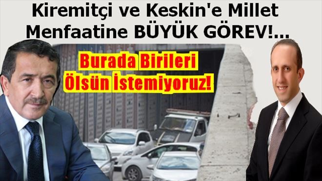 Selami Keskin ve Ali Rıza Kiremitçiye Millet Menfaatine Büyük Görev