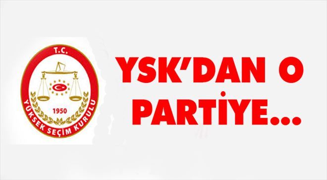 YSK´dan TURK Parti kararı!