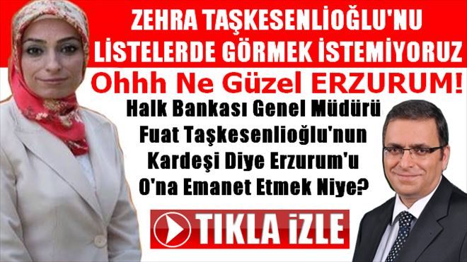 Zehra Taşkesenlioğlu´nu Listelerde Görmek İstemiyoruz