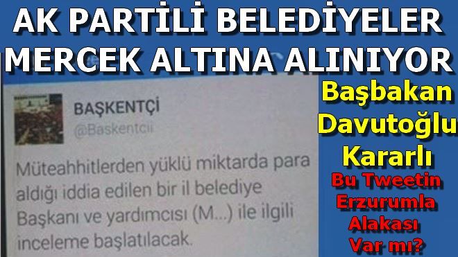 AK PARTİLİ BELEDİYELER MERCEK ALTINA ALINIYOR