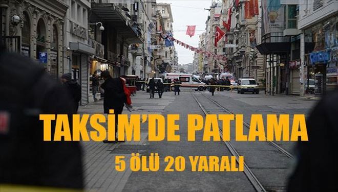 Taksim´de patlama 5 ölü 20 yaralı