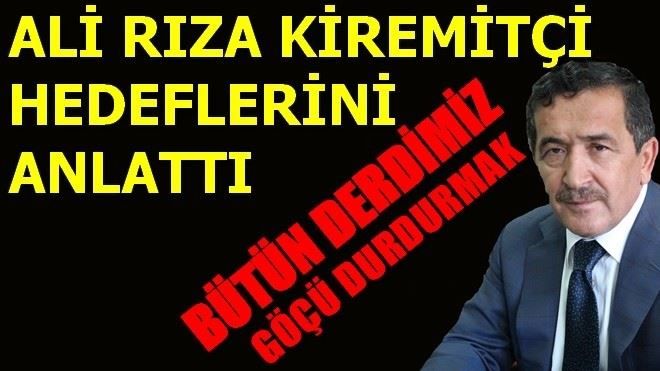 ALİ RIZA KİREMİTÇİ HEDEFLERİNİ PORTRELERE ANLATTI