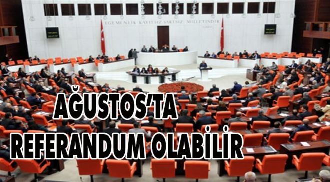 Ağustos´ta dokunulmazlıklarla ilgili referandum olabilir