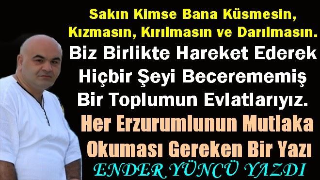 Biz birlikte hareket ederek hiçbir şeyi becerememiş bir toplumun evlatlarıyız.