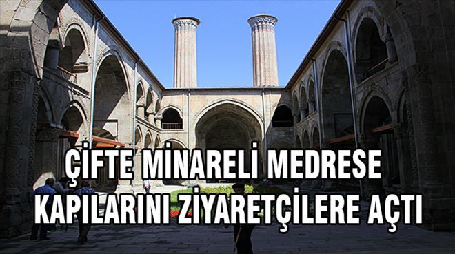 Çifte Minareli Medrese ziyaretçilerine kapılarını açtı