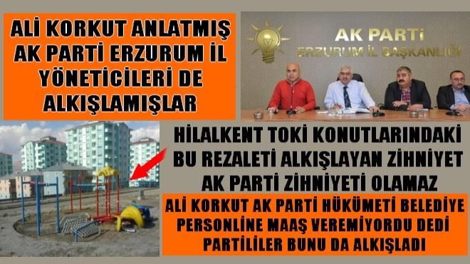 ALİ KORKUT ANLATMIŞ AK PARTİ ERZURUM İL YÖNETİCİLERİ ALKIŞLAMIŞLAR