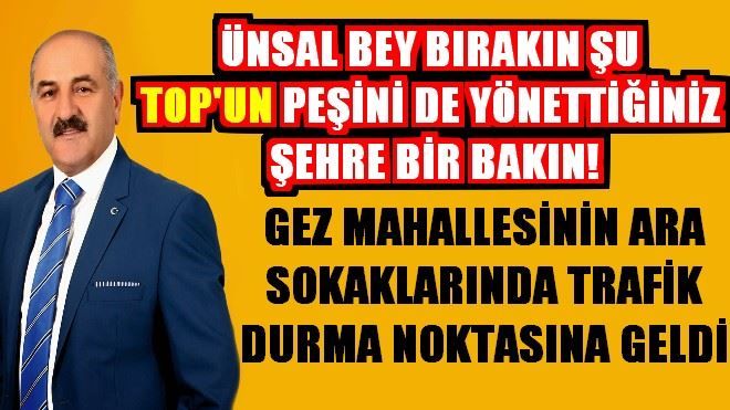 ÜNSAL KIRAÇ SİZ BÖYLE Mİ ŞEHİR YÖNETİYORSUNUZ?