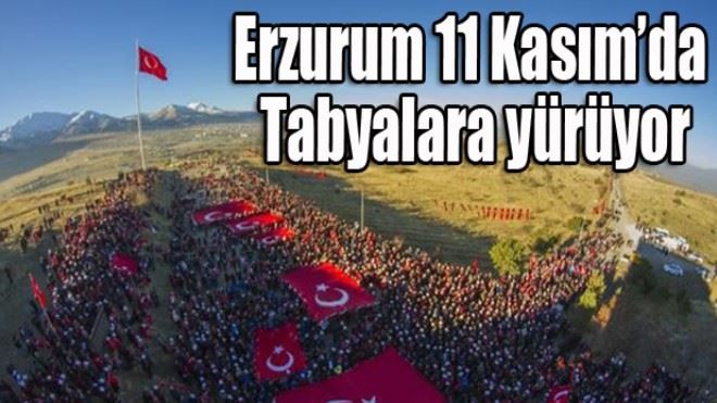 Erzurum 11 Kasım´da Tabyalara yürüyor