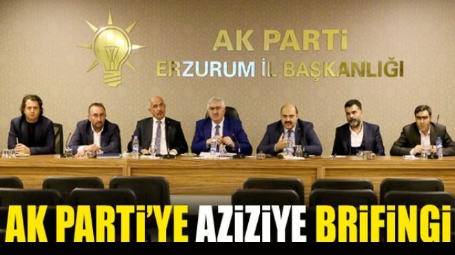 AK Parti´ye Aziziye Brifingi