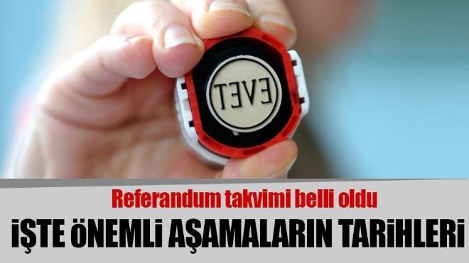 Referandum takvimi Resmi Gazete´de yayımlandı