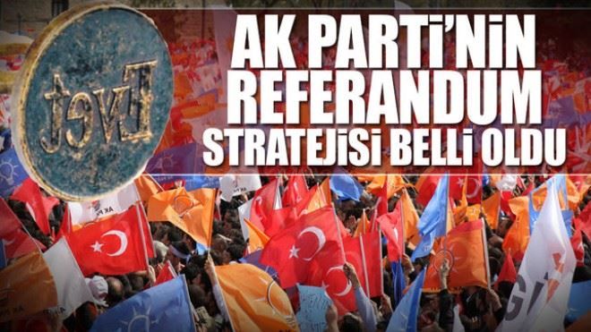 AK Parti´nin referandum stratejisi netleşti