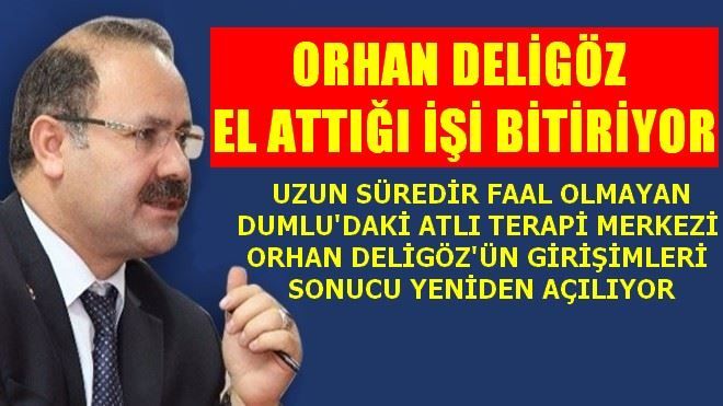 ORHAN DELİGÖZ EL ATTIĞI İŞİ BİTİRİYOR