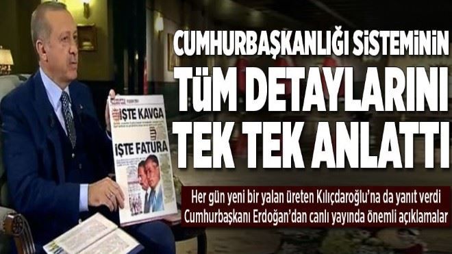 Erdoğan, Cumhurbaşkanlığı Sistemi´ni anlattı