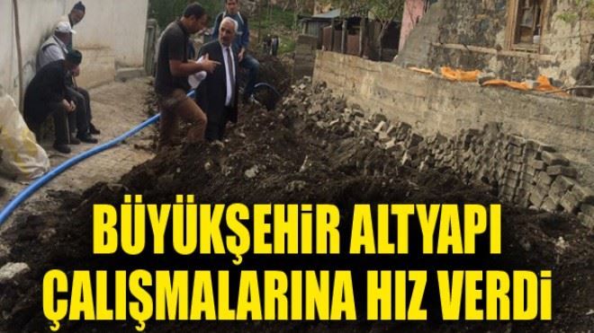 Büyükşehir ilçelerde altyapı çalışmalarına hız verdi