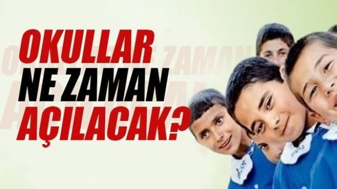 Okullar ne zaman açılıyor?