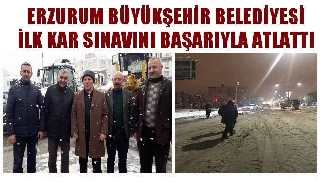 ERZURUM BÜYÜKŞEHİR BELEDİYESİ İLK KAR SINAVINI BAŞARIYLA ATLATTI