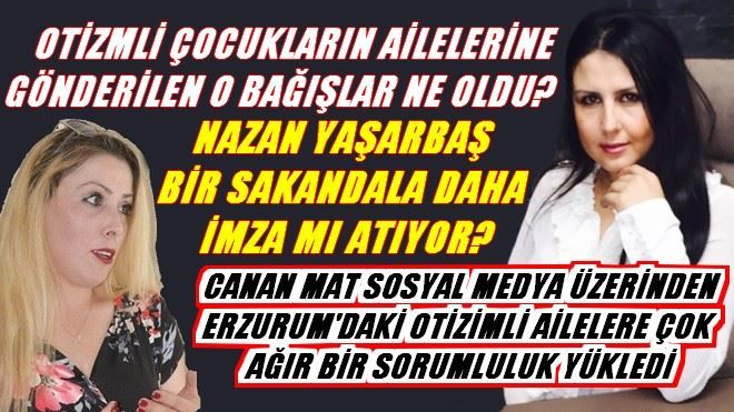 NAZAN YAŞARBAŞ BİR SKANDALA DAHA İMZA MI ATIYOR?