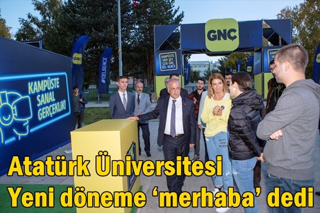 Atatürk Üniversitesi yeni döneme ?merhaba´ dedi