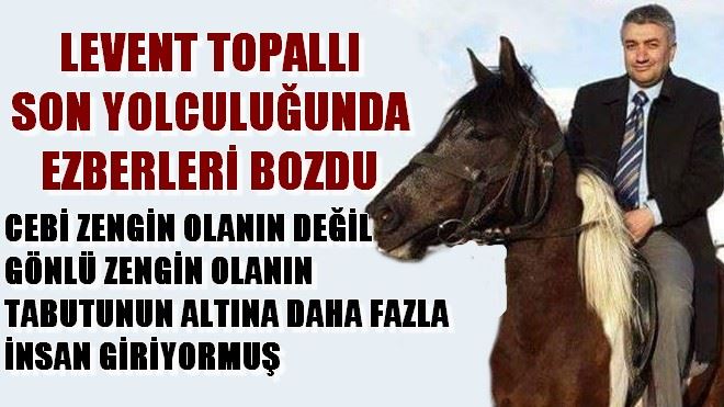 LEVENT TOPALLI EZBERLERİ BOZDU