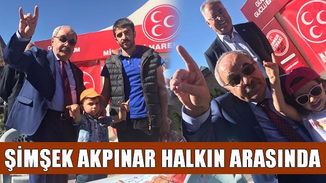 ŞİMŞEK AKPINAR HALKIN ARASINDA