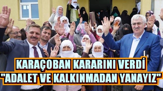 KARAÇOBAN KARARINI VERDİ 