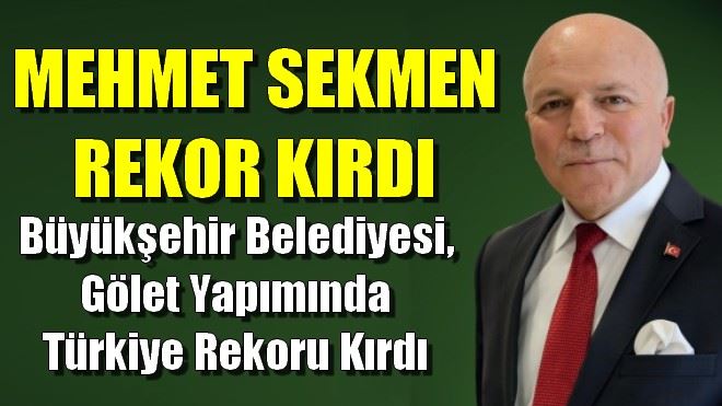 Büyükşehir Belediyesi´nden gölet rekoru