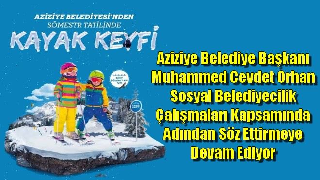 Muhammed Cevdet Orhan Sosyal Belediyecilik Çalışmaları Kapsamında Adından Söz Ettirmeye Devam Ediyor