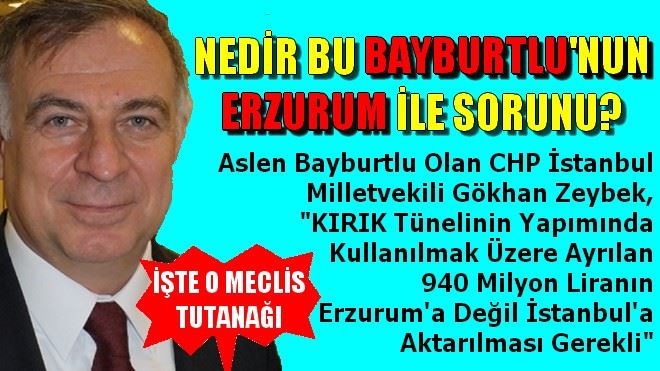 NEDİR BU BAYBURTLU´NUN ERZURUM İLE SORUNU?