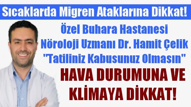 HAVA DURUMUNA VE KLİMAYA DİKKAT!