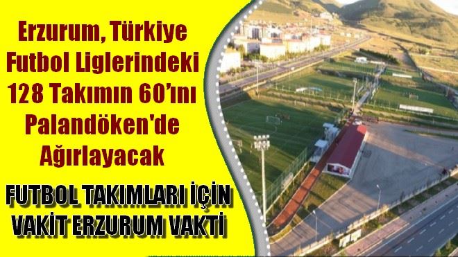 Futbol takımları için vakit Palandöken vakti