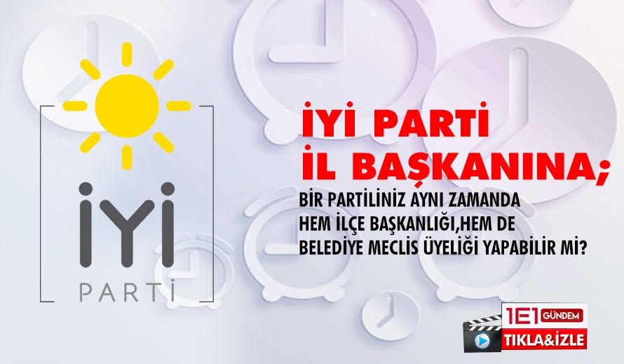 İyi Parti İl Başkanına Soru ?