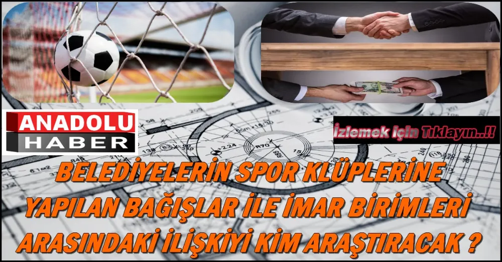 İMAR BİRİMLERİ İLE BELEDİYELERİN SPOR KULUPLERİ 