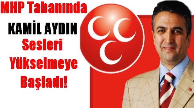 MHP`de Kamil Aydın Sesleri