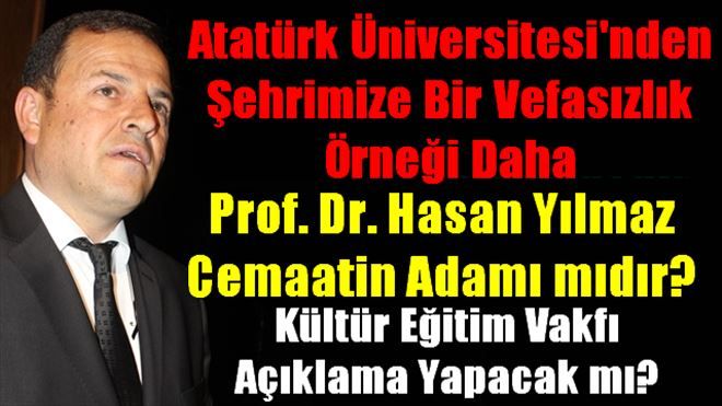 Atatürk Üniversitesi´nden Şehrimize Bir Vefasızlık Örneği Daha