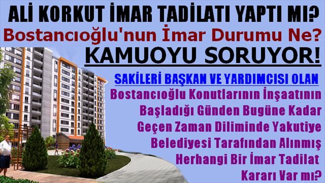 Ali Korkut Bostancıoğlu Konutları Arazisinde İmar Tadilatı Yaptı mı?